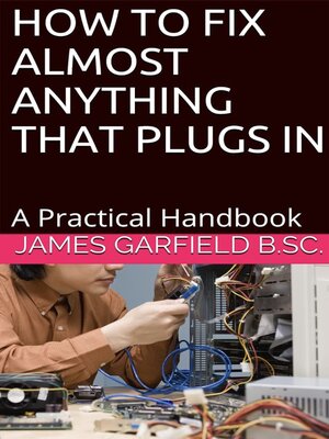 cover image of HOW TO FIX ALMOST ANYTHING THAT PLUGS IN